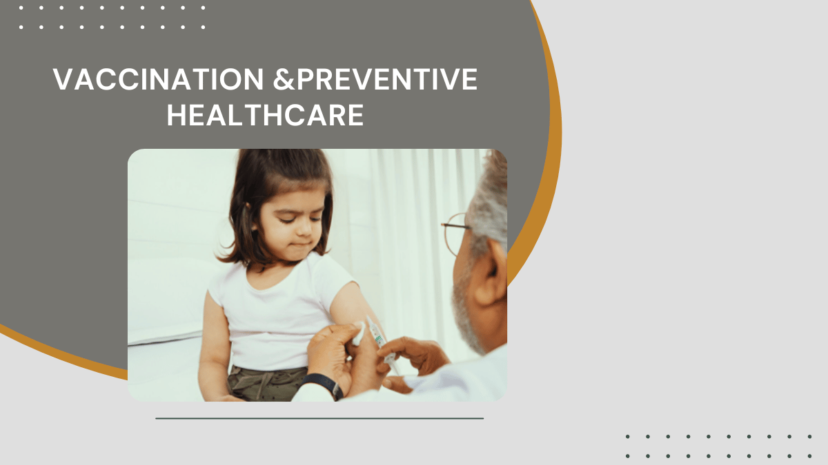 Vaccination & Preventive Healthcare: Building a Strong Foundation for Lifelong Child Health