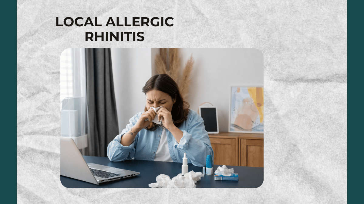 Local Allergic Rhinitis