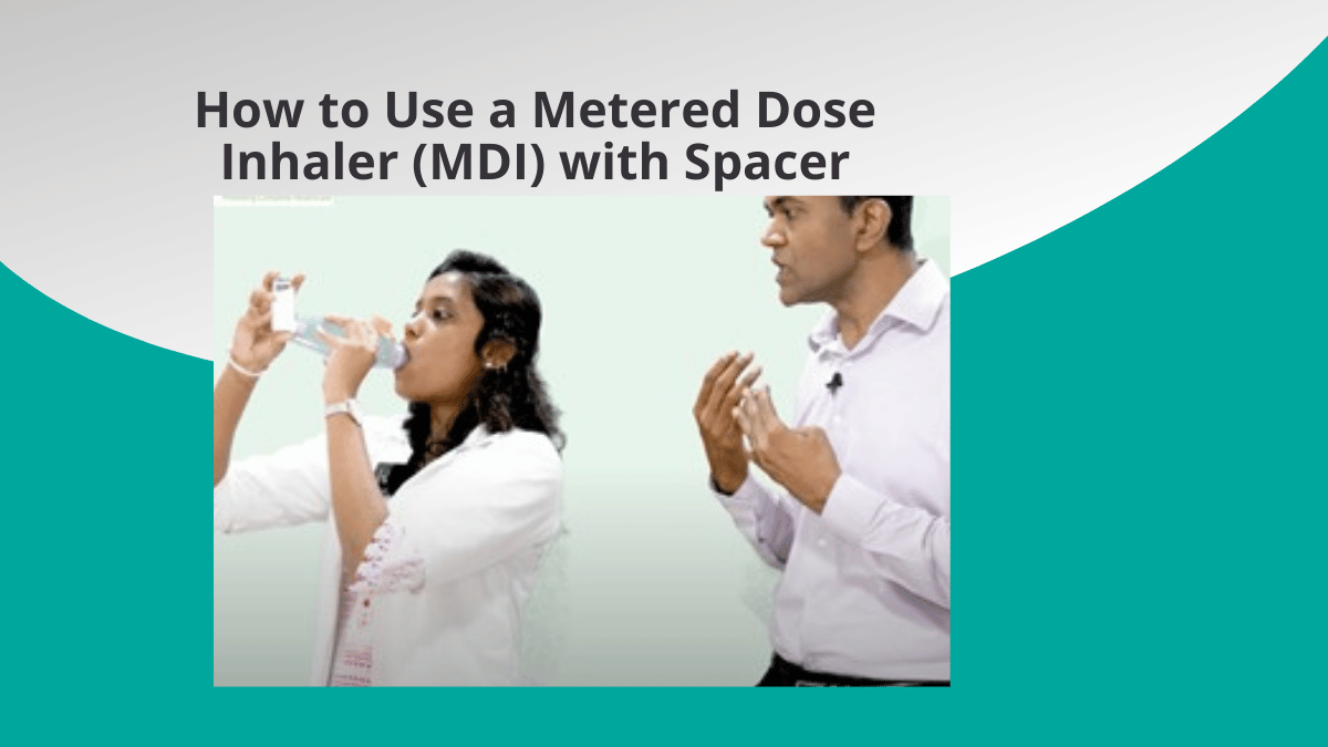 How to Use a Metered Dose Inhaler (MDI) with Spacer 