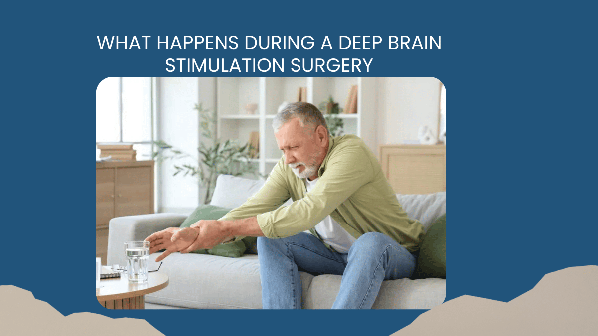 What Happens During a Deep Brain Stimulation Surgery