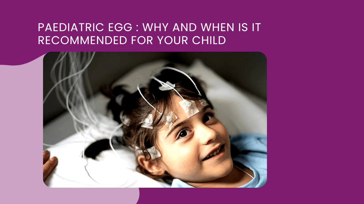 Paediatric Egg : Why  and  when is it recommended for your child