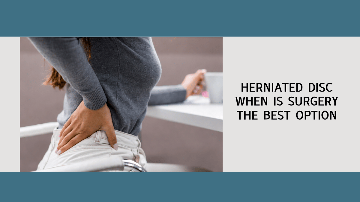 Herniated Disc When Is Surgery the Best Option