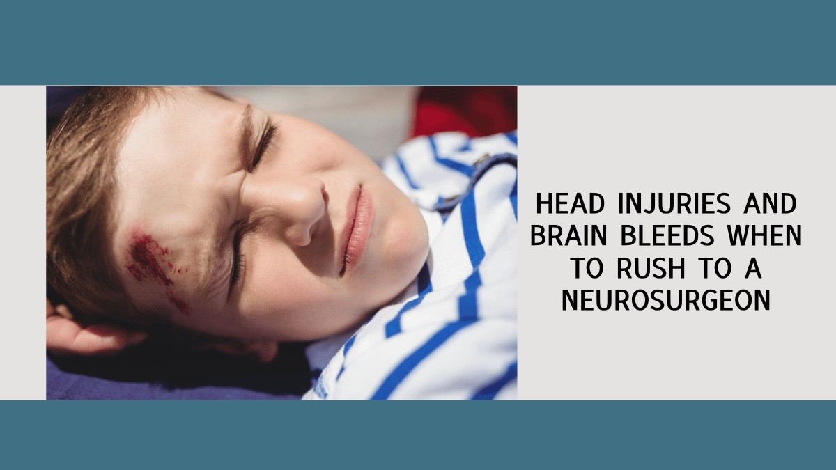 Head Injuries and Brain Bleeds When to Rush to a Neurosurgeon