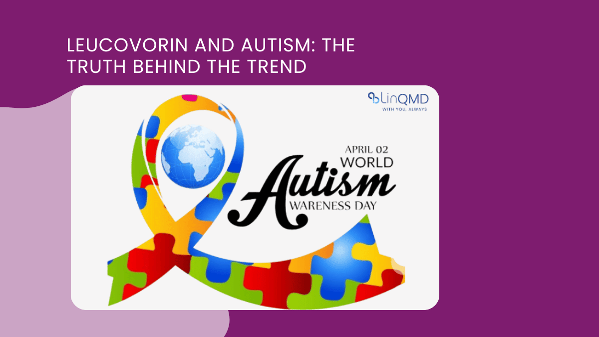 Leucovorin and Autism: The Truth Behind the Trend