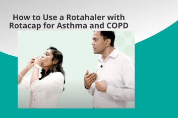 How to Use a Rotahaler with Rotacap for Asthma and COPD