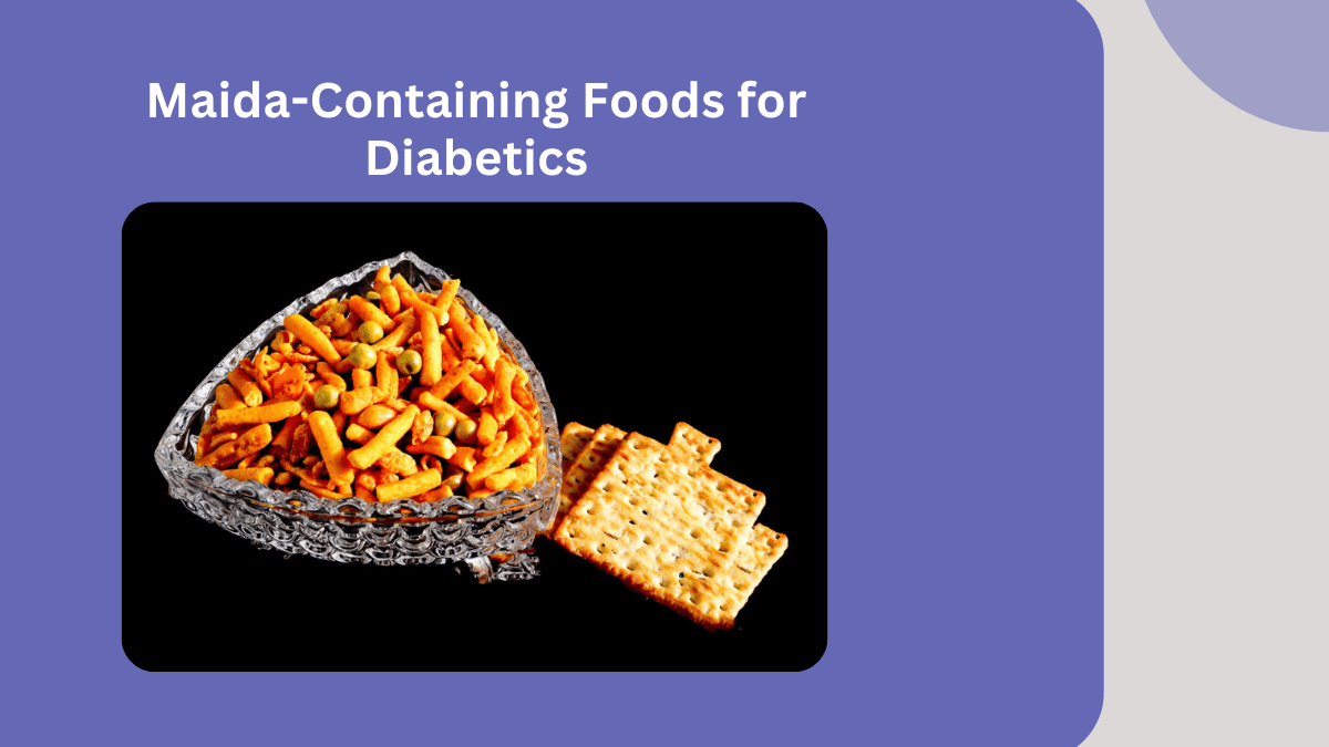 Maida-Containing Foods for Diabetics