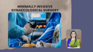 Minimally Invasive Gynaecological Surgery