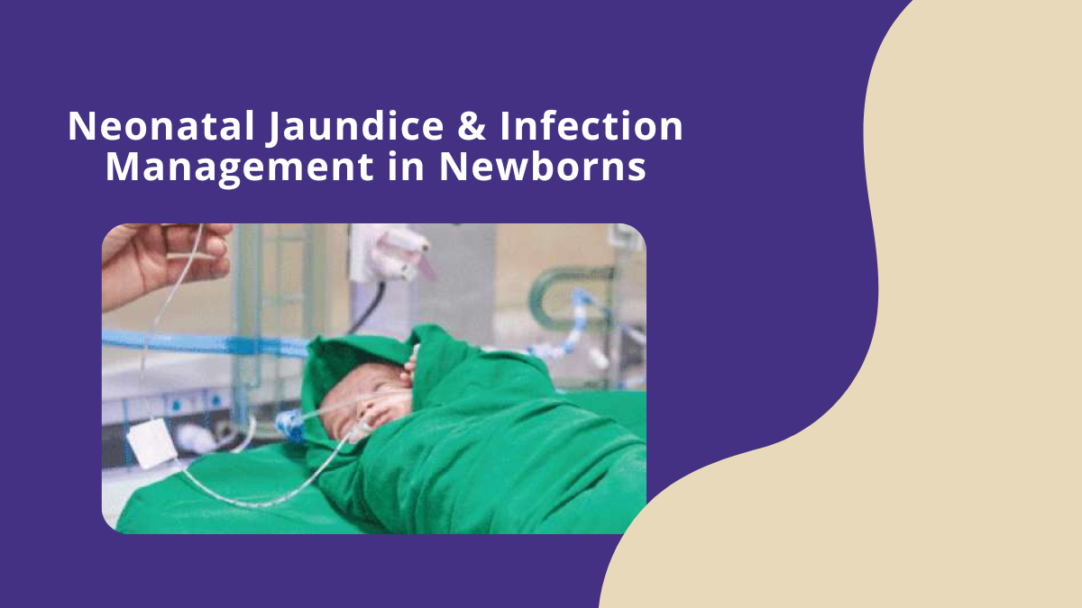 https://d2vvc091k8tmib.cloudfront.net/s3fs-public/2026-05/Neonatal%20Jaundice%20%26%20Infection%20Management%20in%20Newborns.png