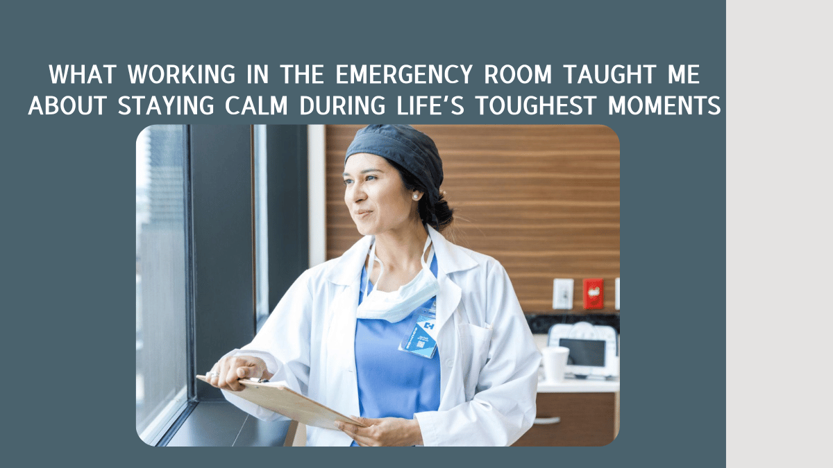 https://d2vvc091k8tmib.cloudfront.net/s3fs-public/2026-05/What%20Working%20in%20the%20Emergency%20Room%20Taught%20Me.png