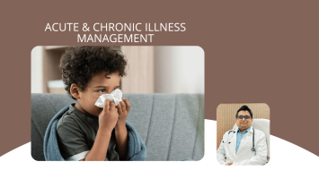 Acute & Chronic Illness Management