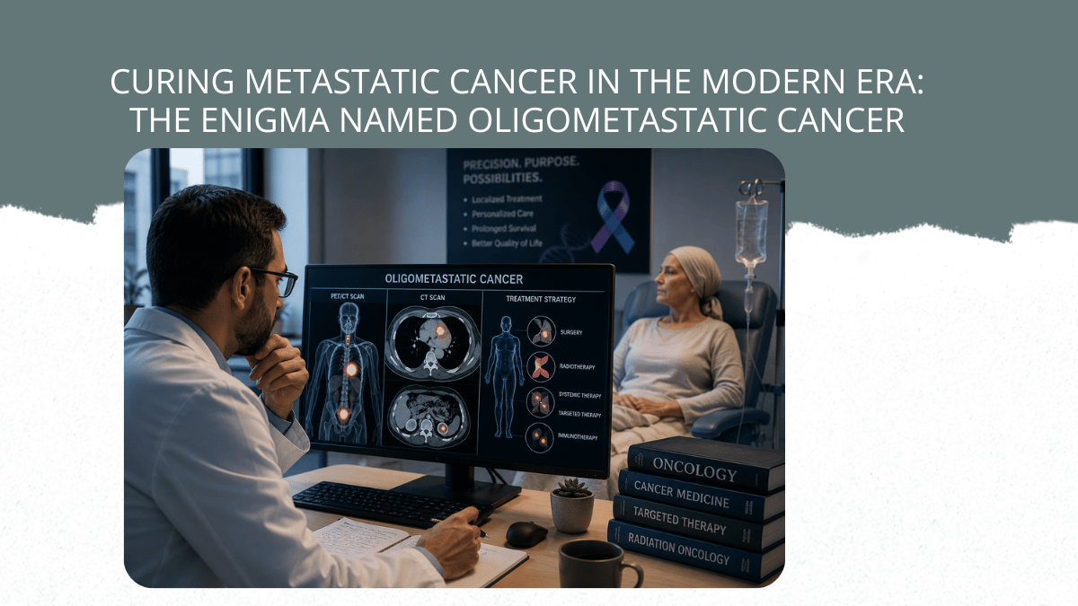  Curing Metastatic Cancer in the Modern Era: The Enigma Named Oligometastatic Cancer