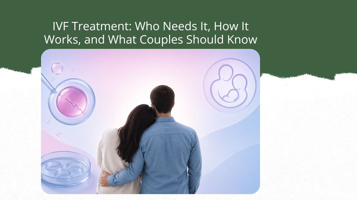 https://d2vvc091k8tmib.cloudfront.net/s3fs-public/2026-06/IVF%20Treatment%20Who%20Needs%20It%2C%20How%20It%20Works%2C%20and%20What%20Couples%20Should%20Know.png