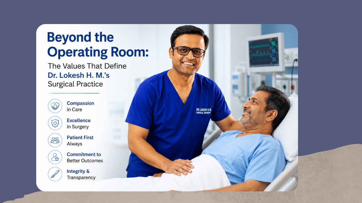 Beyond the Operating Room: The Values That Define Dr. Lokesh H. M.'s Surgical Practice 