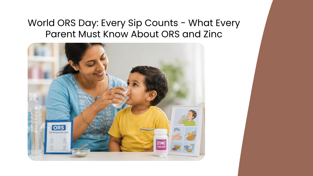 World ORS Day: Every Sip Counts - What Every Parent Must Know About ORS and Zinc
