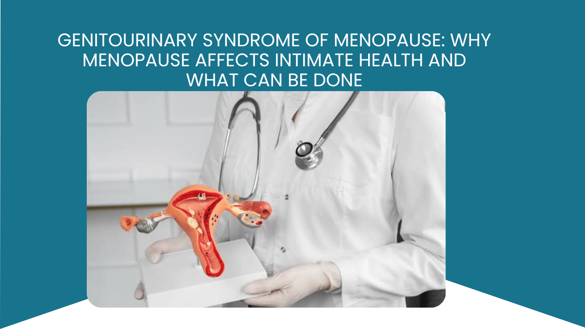 https://d2vvc091k8tmib.cloudfront.net/s3fs-public/2026-08/Genitourinary%20Syndrome%20of%20Menopause%20Why%20Menopause%20Affects%20Intimate%20Health%20and%20What%20Can%20Be%20Done.png