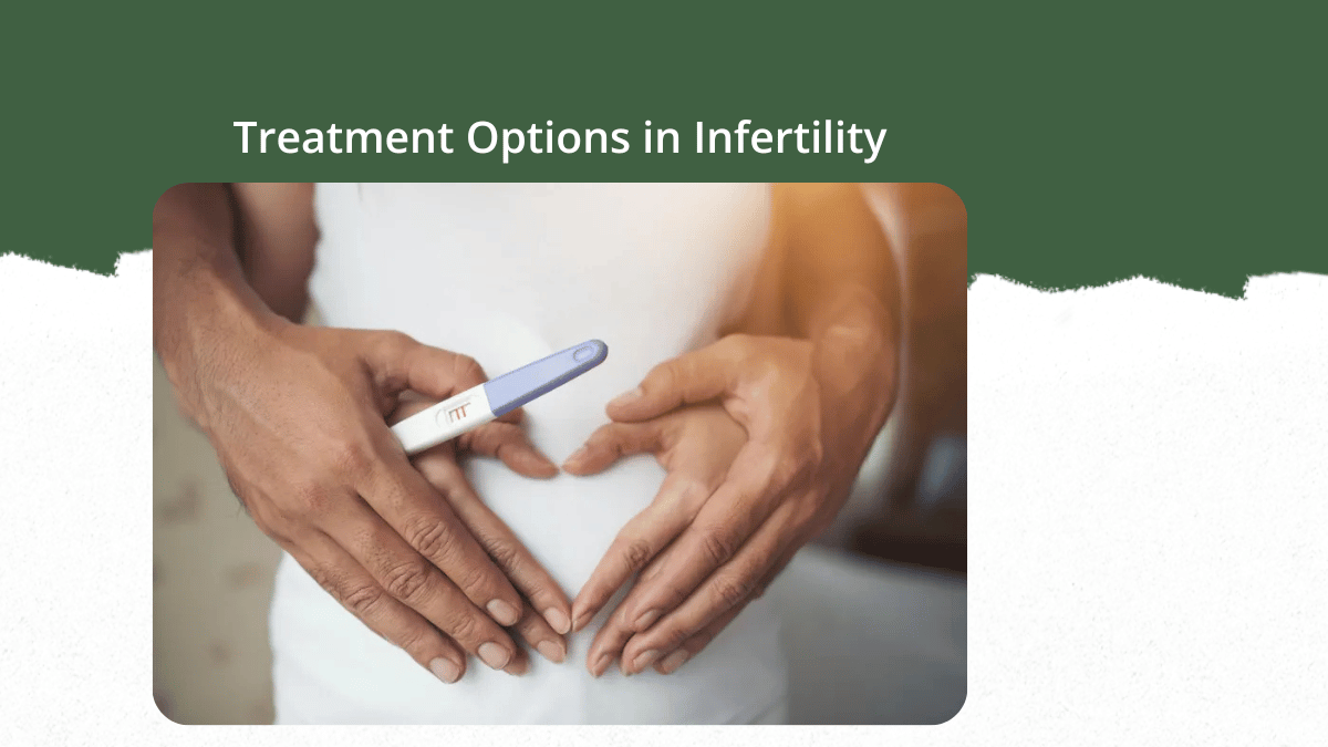 Treatment Options in Infertility