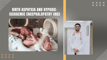 Birth Asphyxia and Hypoxic-Ischaemic Encephalopathy (HIE)