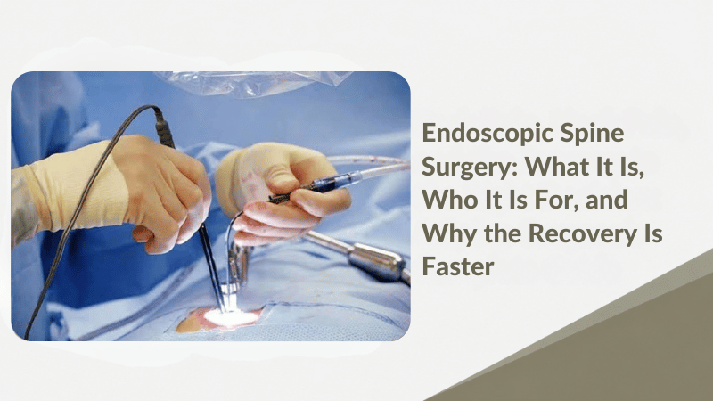 https://d2vvc091k8tmib.cloudfront.net/s3fs-public/2026-09/Endoscopic%20Spine%20Surgery%20What%20It%20Is%2C%20Who%20It%20Is%20For%2C%20and%20Why%20the%20Recovery%20Is%20Faster.png