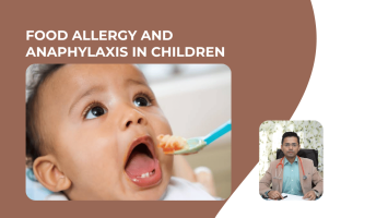 Food Allergy and Anaphylaxis in Children